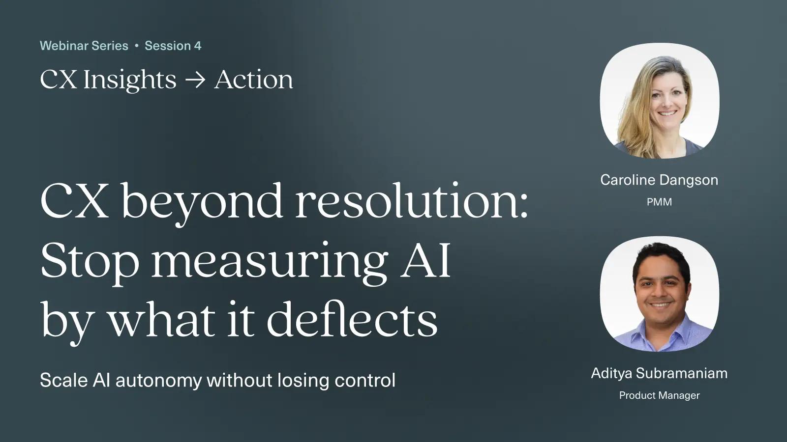 CX Beyond Resolution: Stop Measuring AI by What It Deflects