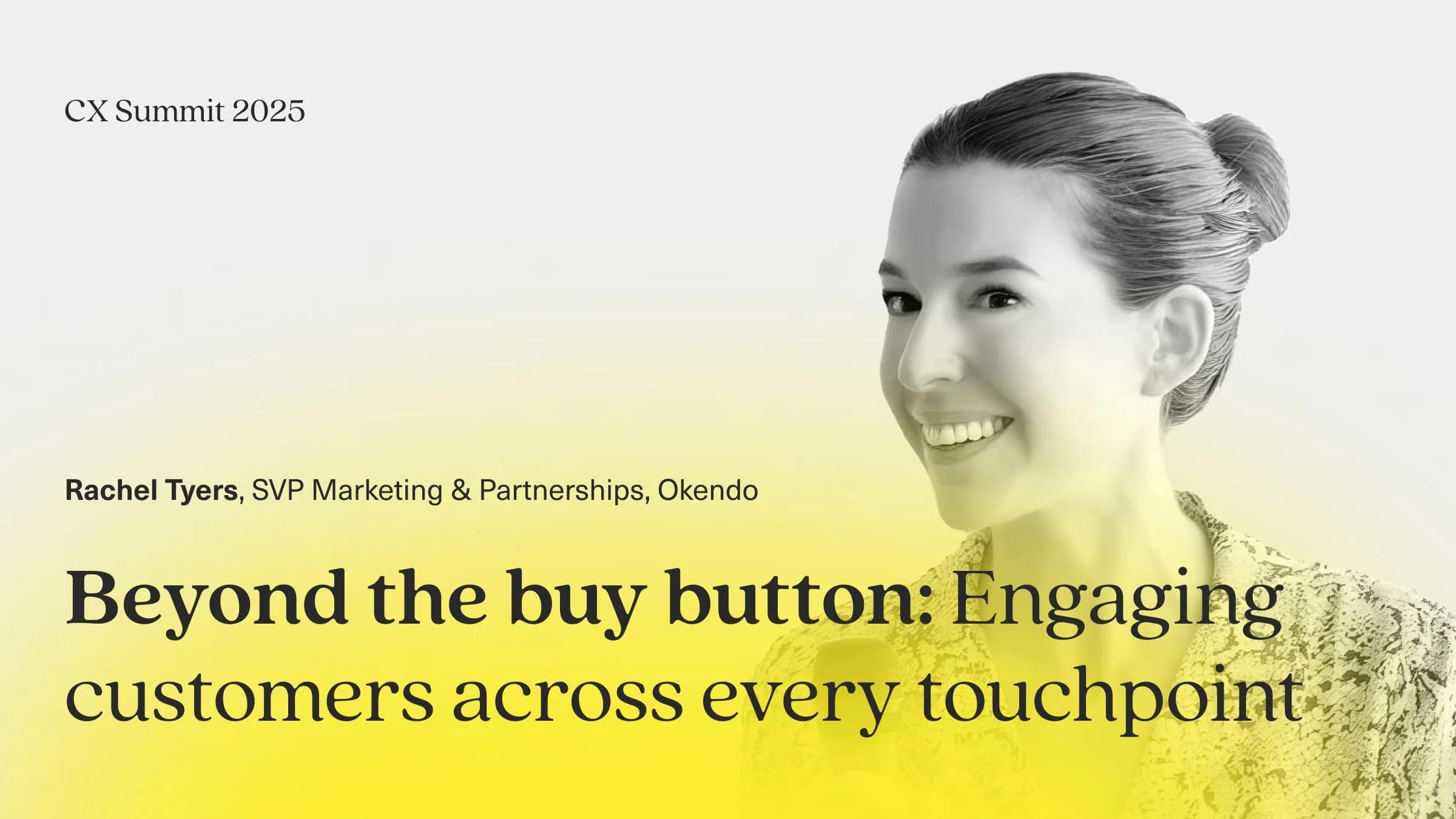 Beyond the buy button: engaging customers across every touchpoint