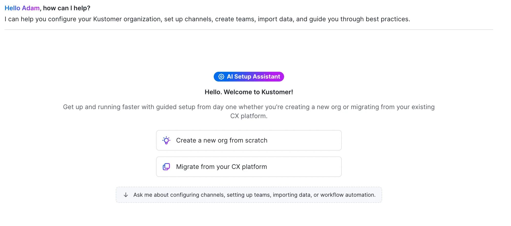 A web page welcomes the user, Adam, to Kustomer, an AI-Native Customer Experience Platform. It offers two options: Create a new org from scratch or Migrate from your CX platform, with helpful notes on configuration and data import.